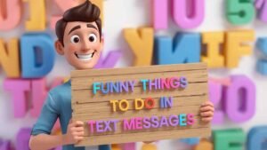 funny things to do in text messages