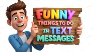funny things to do in text messages
