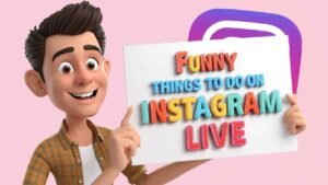 funny things to do on Instagram Live